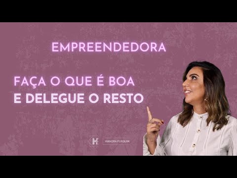 Vídeo: DELEGUE! A MUDANÇA DE RESPONSABILIDADES AJUDA A OBTER MAIS