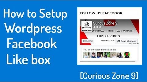 How to setup wordpress facebook like box   | Curious zone 9