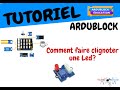 Tutoriel ardublock   faire clignoter une led