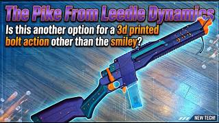 The Pike From Leedle Dynamics: Is this another option for a 3d printed bolt action blaster
