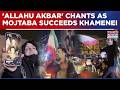 Allah Is Greatest Chants As Supporters Celebrate New Iran Supreme Leader Mojtaba Khamenei Watch Allah Is Greatest Chants As Supporters Celebrate New Iran Supreme Leader Mojtaba Khamenei Watch
