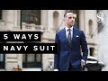 5 Ways To Wear A Navy Suit | Classic Men's Style Lookbook