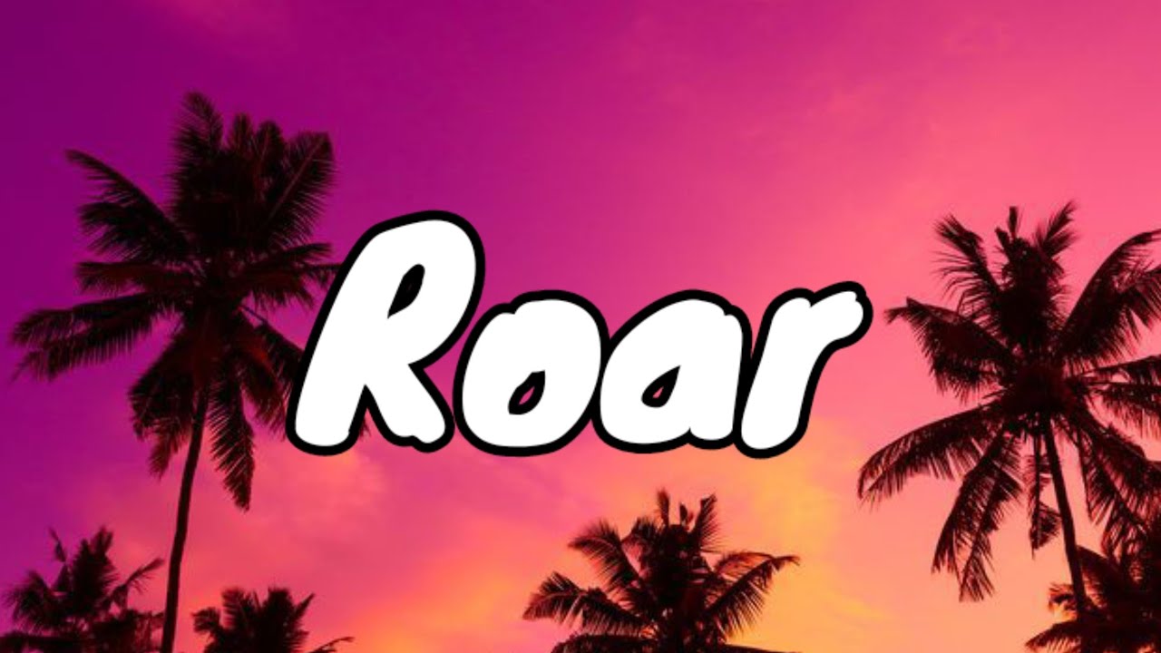 Katy Perry - Roar (Lyrics) - YouTube