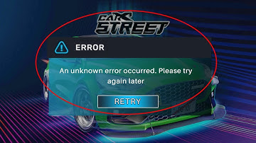 Fix CarX Street An unknown error occurred. Please try again later Problem in Android