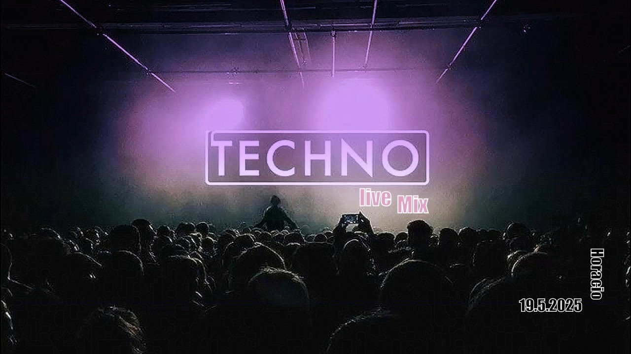 Techno live Mix  Horacio 19.5.2025