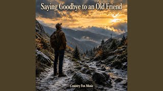 Saying Goodbye to an Old Friend