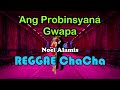 Ang probinsyana gwapa  noel alamis ft dj john paul reggae chacha remix