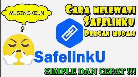 Cara Melewati Safelinku Dengan Mudah & Cepat | Tutorial Terbaru 2019 | Bypass Safelinku |