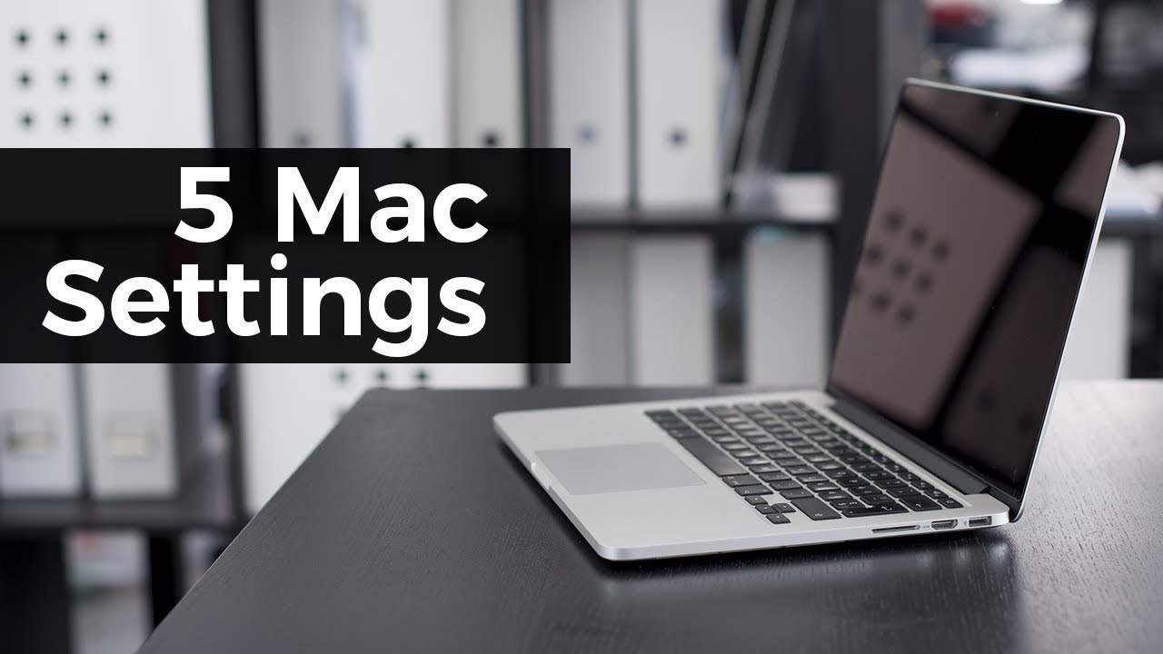 5 Mac Settings You Should Change Right Now 