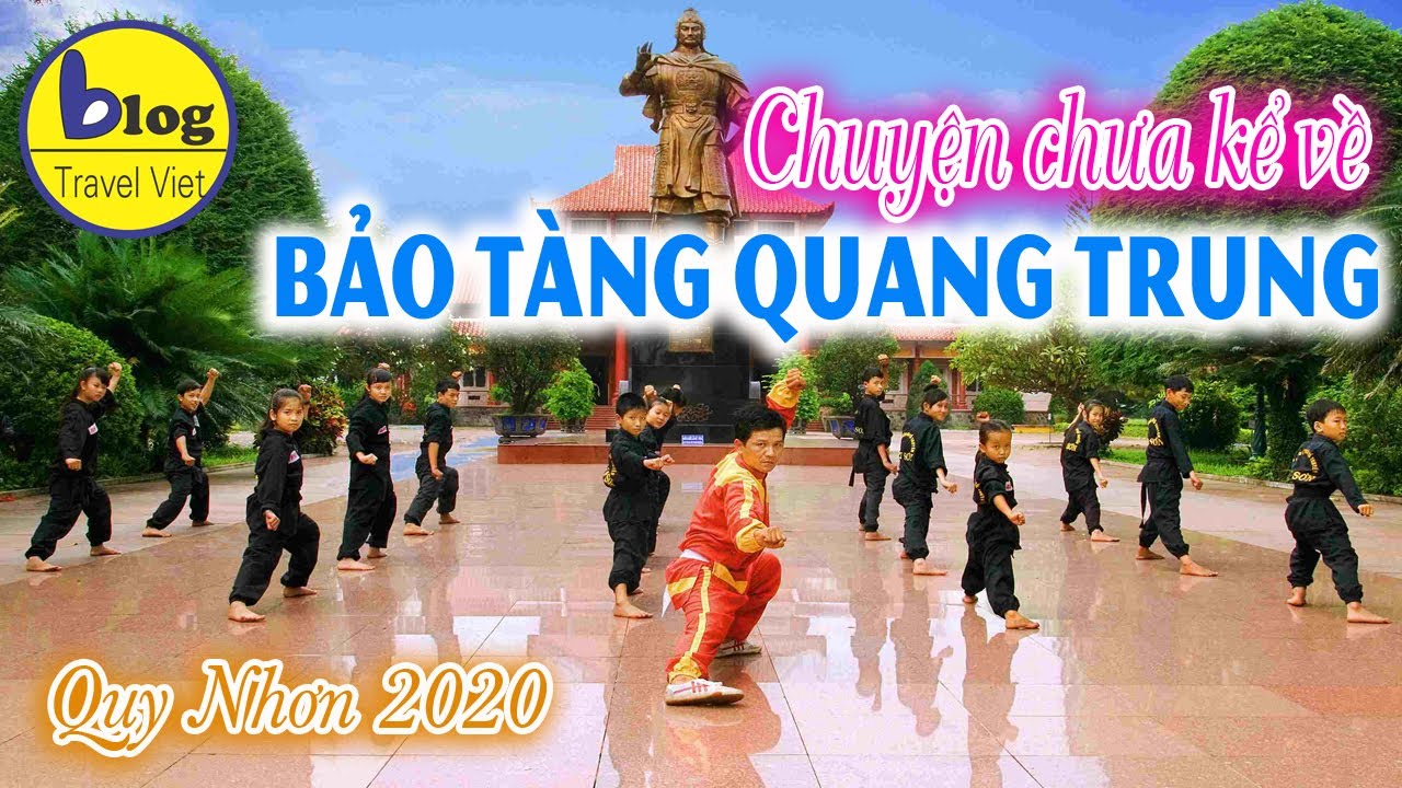Hướng dẫn tham quan Bảo Tàng Quang Trung Bình Định 2021 đầy đủ và chi tiết nhất