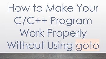 How to Make Your C/C+ +  Program Work Properly Without Using goto