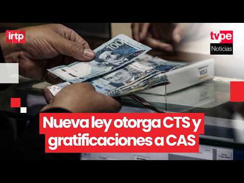 Gobierno promulga ley que incorpora gratificaciones y CTS para trabajadores CAS