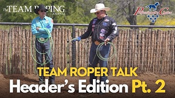 More Team Roper Talk: Header Edition Part 2