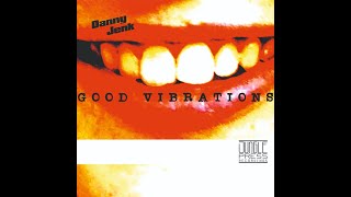 Danny Jenk-Good Vibrations (Original Mix)