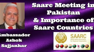 Ambassador #AshokSajjanhar #Saarc Meeting in #Pakistan #ArzooKazmi  Importance of Saarc Countries