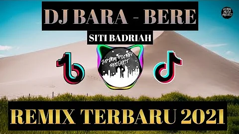 DJ BARA-BERE - SITI BADRIAH REMIX 2021