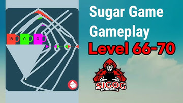 Sugar Game Gameplay Level 66-70 | Sugar Game Gameplay | Sugar Game | Invincible Sigog