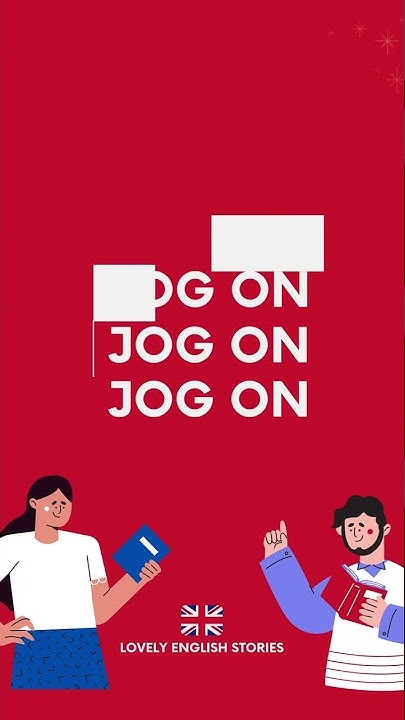 british-english-phrasal-verb-what-does-jog-on-mean-lovely