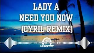 Lady A - Need You Now (CYRIL Remix)