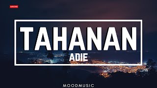 Adie - Tahanan (Lyrics) Kaya naman dito ka lang sa piling ko