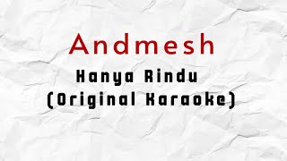Andmesh - Hanya Rindu (Original Karaoke) HQ Audio