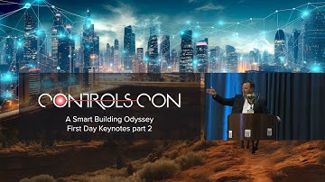 Controls Con 2024 | A Smart Building Odyssey | Second Keynotes