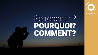 Se repentir? Pourquoi? Comment? - Il Est Écrit