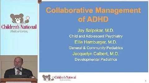 ADHD: Collaborative Management | Children's Nation...