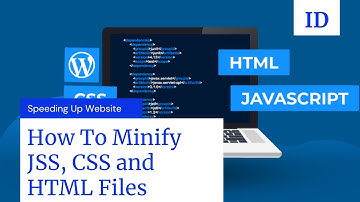 How To Minify JS, CSS and HTML Files In Wordpress 2021