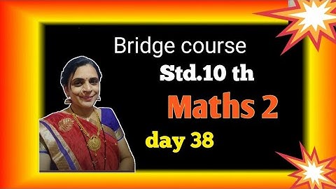 Std. 10 th, bridge course, maths 1 , day 38 , सेतू अभ्यास, semi English