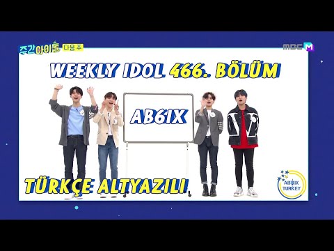 [Türkçe Altyazılı] Weekly Idol 466. Bölüm - AB6IX