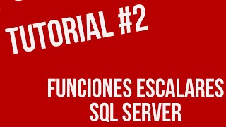 Funciones escalares SQL Server facil y sencillo  | SQL Basico