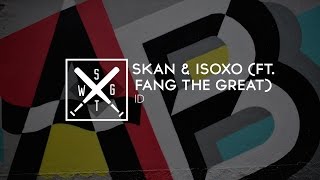 Skan & ISOxo - ID (feat. Fang The Great) Resimi