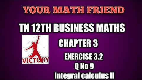 EXERCISE  3.2  Q.No 9 | 12th Business maths  chapter 3 INTEGRAL CALCULUS  ll