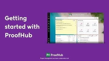 Getting started with ProofHub