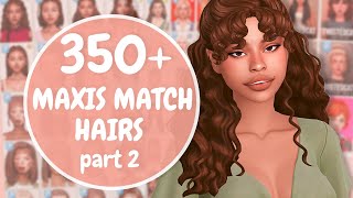 350  MUST HAVE Maxis Match Hairs   CC Links 💕 | Part 2 | The Sims 4 CC Haul