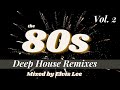 The 80s deep house remixes vol 2 erasure kool  the gang elton john survivor and much more