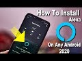 How To Install Alexa Assistant On Any Android 2021! Instal Amazon Alexa On Any Android 🔥