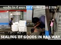 कैसे भारतीय रेल में समान सील किया जाता हैं??? HOW SEALING OF GOODS IS DONE IN INDIAN RAILWAYS???