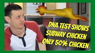 DNA Test Shows Subway Chicken Only 50% Chicken