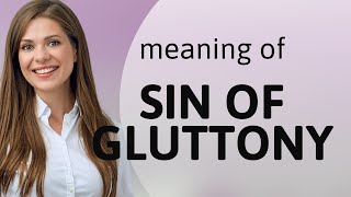 Understanding the Phrase "Sin of Gluttony"