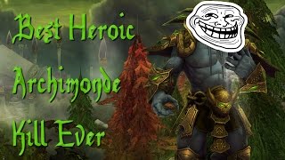 Best Heroic Archimonde Kill Ever