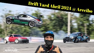 PURA ACCIÓN EN ARECIBO - Drift Yard, Abril 2024