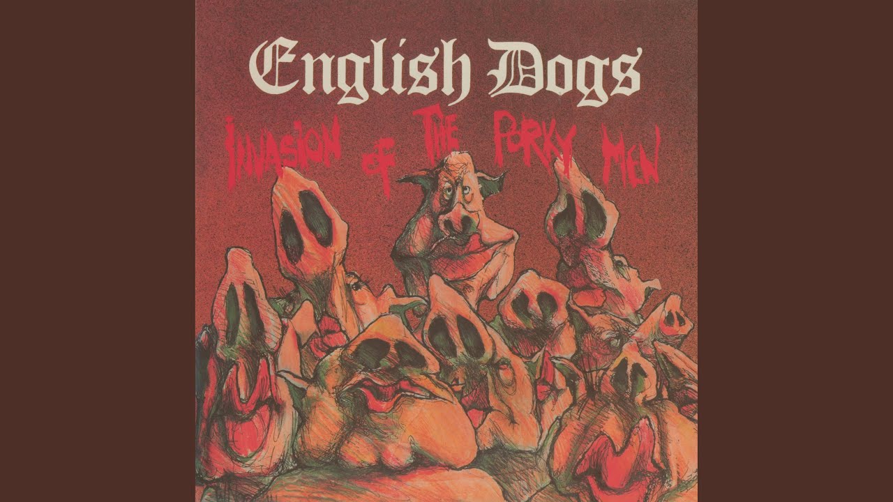 English Dogs – Invasion Of The Porky Men English Dogs – Invasion Of The Porky Men | Releases | Discogs