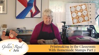 Video Printmaking in the Classroom With Homemade Stamps Part 2 [Golden Road Arts]