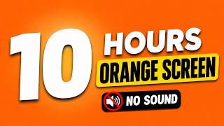 8K resolution - 10 Hours Orange Screen - No Sound