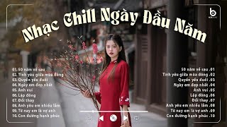 Nhạc Chill Đầu Năm Mới - Một Chút Chill Cho Hành Trình Mới Thật Nhẹ Nhàng