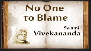No One To Blame by Swami Vivekananda - Poetry Reading