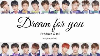 Produce X 101 - Dream For You (꿈을 꾼다) [Color coded lyrics Han/Rom/Vostfr]