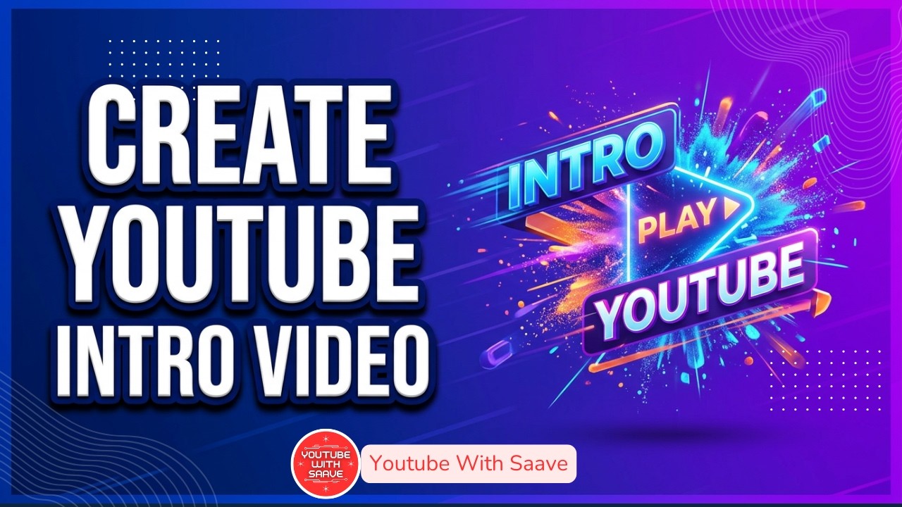 How to Make Intro for YouTube Videos YouTube With Saave - YouTube